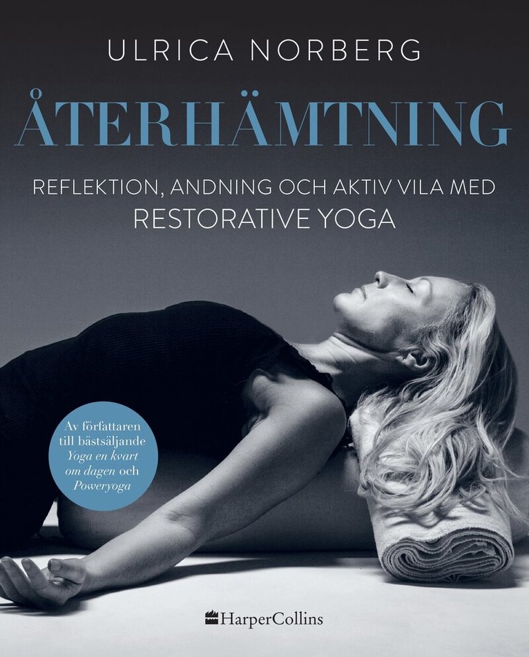 Ulrica Norberg - Återhämtning : reflektion, andning och aktiv vila med restorative yoga, Häftad