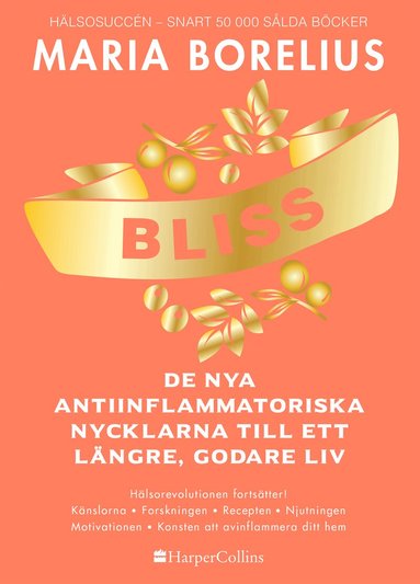 Maria Borelius - Bliss : de nya antiinflammatoriska nycklarna till ett längre, godare liv, Häftad. Tillgänglighet: Lägg till