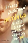 Inst�ngd : mina �r i sekten Guds barn och hur jag blev fri