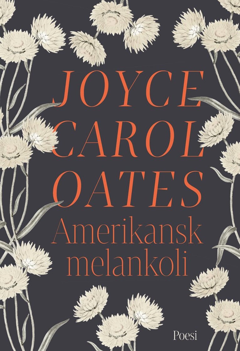 Joyce Carol Oates - Amerikansk melankoli, Inbunden
