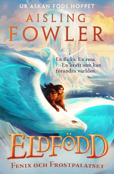 Aisling Fowler - Fenix och Frostpalatset, Inbunden
