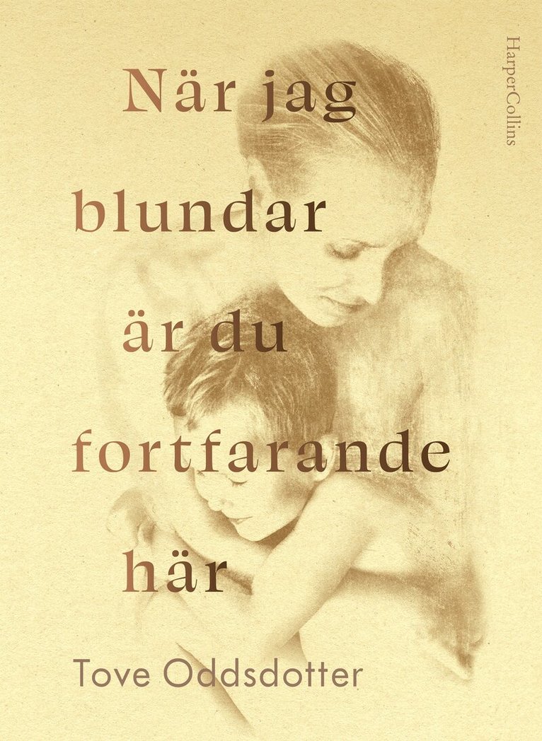 Tove Oddsdotter - När jag blundar är du fortfarande här, Inbunden
