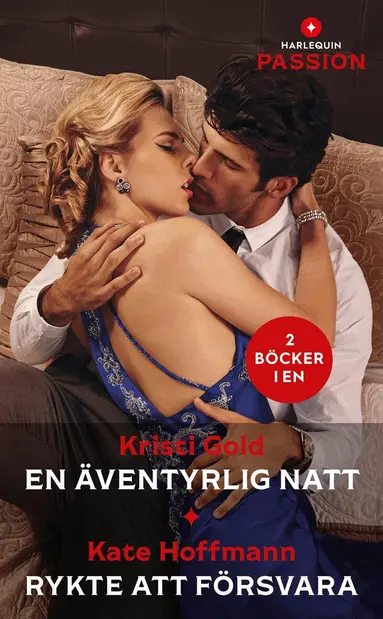 Kristi Gold, Kate Hoffmann - En äventyrlig natt ; Rykte att försvara, Häftad