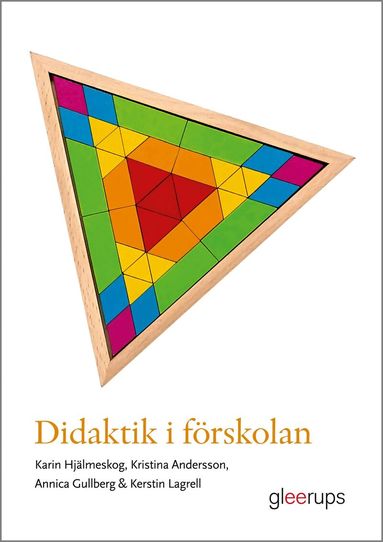 Karin Hjälmeskog, Kristina Andersson, Annica Gullberg, Kerstin Lagrell - Didaktik i förskolan, Häftad