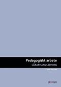 Pedagogiskt arbete, l�rarhandledning, 2a uppl