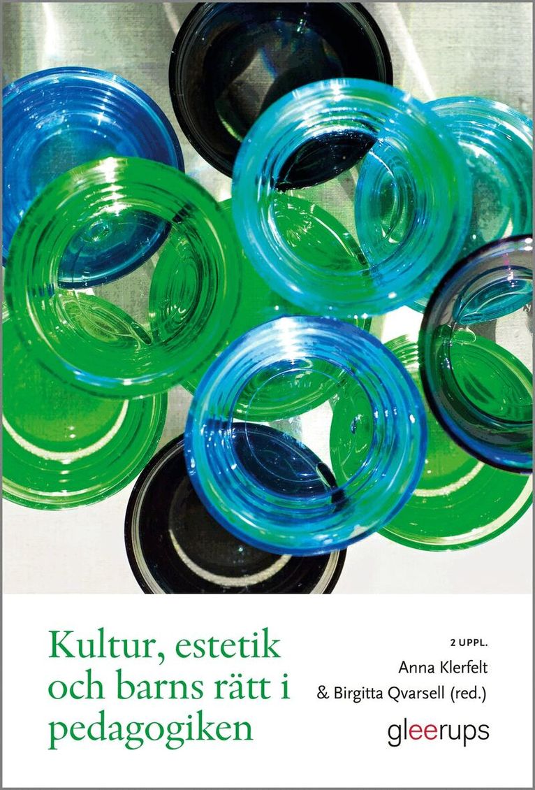 Anna Klerfelt (red.), Birgitta Qvarsell (red.) - Kultur, estetik och barns rätt i pedagogiken 2 upp, Häftad