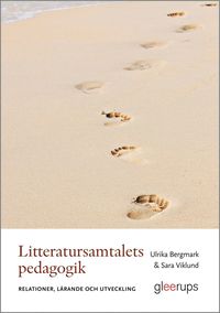 Litteratursamtalets pedagogik : Relationer, l�rande och utveckling