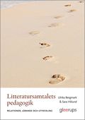 Litteratursamtalets pedagogik : Relationer, lärande och utveckling