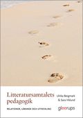 Litteratursamtalets pedagogik : Relationer, lrande och utveckling