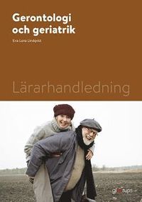 Gerontologi och geriatrik, lrarhandledning