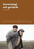 Gerontologi och geriatrik, l�rarhandledning