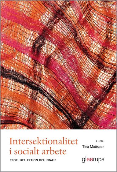 Tina Mattsson - Intersektionalitet i socialt arbete, 3 uppl, Häftad