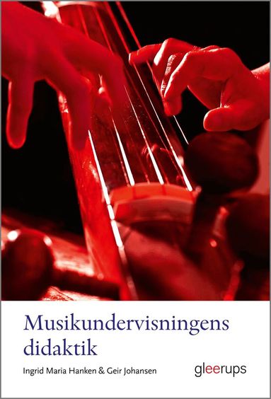 Ingrid Maria Hanken, Geir Johansen - Musikundervisningens didaktik, Häftad. Tillgänglighet: Lägg till