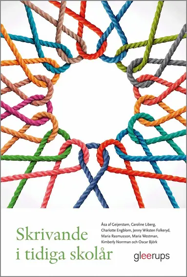 Åsa af Geijerstam, Caroline Liberg, Charlotte Engblom, Jenny W. Folkeryd, Maria Rasmusson, Maria Westman, Kimberly Norrman, Oscar Björk - Skrivande i tidiga skolår, Häftad