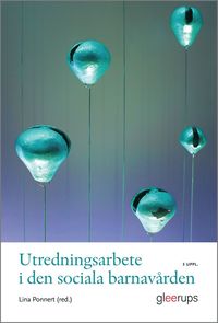 Utredningsarbete i den sociala barnavrden 3 uppl.