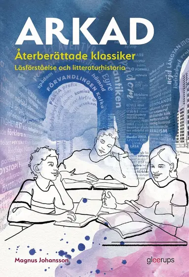 Magnus Johansson - Arkad Återberättade klassiker : Läsförståelse och litteraturhistoria, Kartonnage
