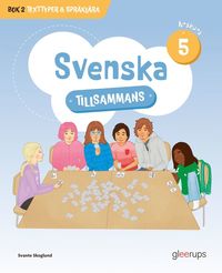Svenska tillsammans �rskurs 5, bok 2 - Texttyper & Spr�kl�ra