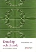 Kunskap och lrande : Om lrares didaktiska val