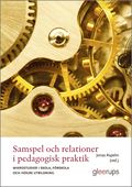 Samspel och relationer i pedagogisk praktik : mikrostudier i skola, frskola och hgre utbildning