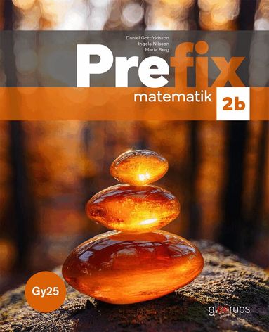 Daniel Gottfridsson, Ingela Nilsson, Maria Berg - Prefix matematik 2b, bok, Gy25, Häftad