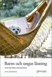 Barns och ungas l�sning - efter den f�rsta l�sinl�rningen