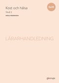 Kost och h�lsa 1, l�rarhandledning, Gy25