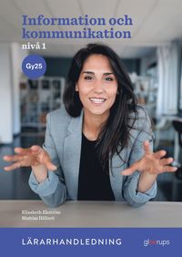 Information och kommunikation 1, lrarhandledning, Gy25