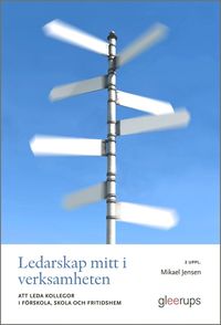 Ledarskap mitt i verksamheten 2 uppl : Att leda kollegor i frskola, skola och fritidshem