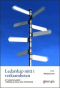 Ledarskap mitt i verksamheten 2 uppl : Att leda kollegor i f�rskola, skola och fritidshem