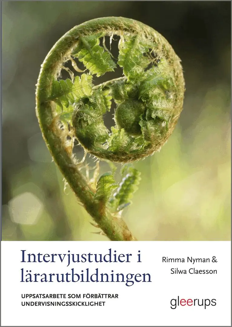 Rimma Nyman, Silwa Claesson - Intervjustudier i lärarutbildningen : Uppsatsarbete som förbättrar undervisningsskicklighet, Häftad. Tillgänglighet: Kommande