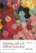 Identitet, etik och h�llbart ledarskap : om att bli och vara rektor