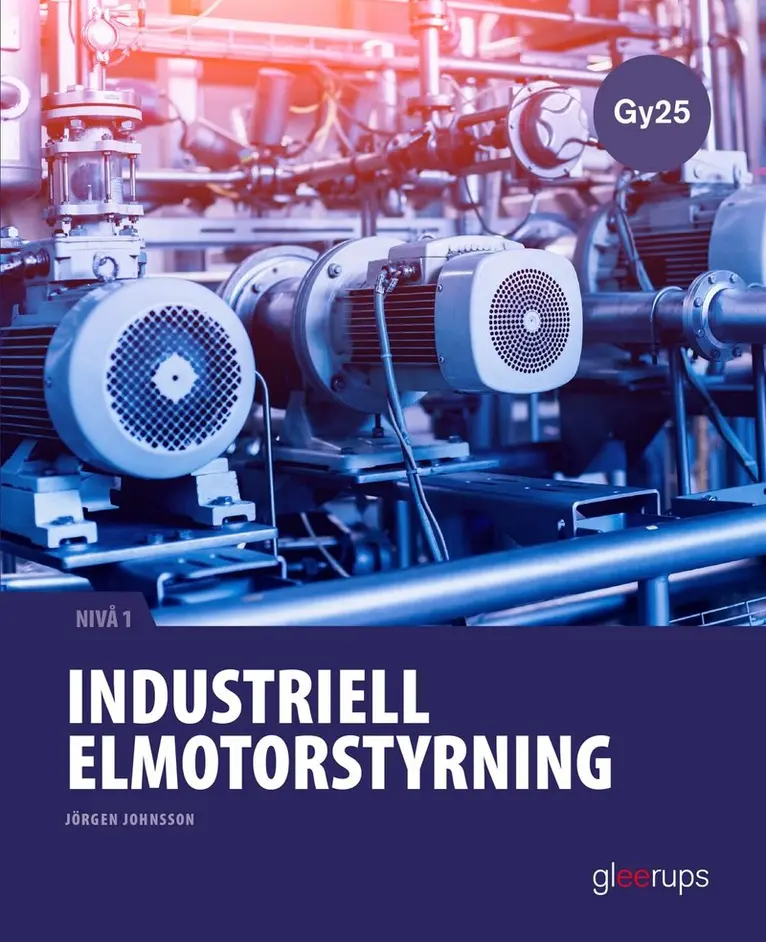 Jörgen Johnsson - Industriell elmotorstyrning 1, faktabok Gy25, Häftad. Tillgänglighet: Kommande