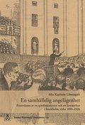 En samhllelig angelgenhet: Framvxten av en symfoniorkester och ett konserthus i Stockholm, cirka 1890-1926