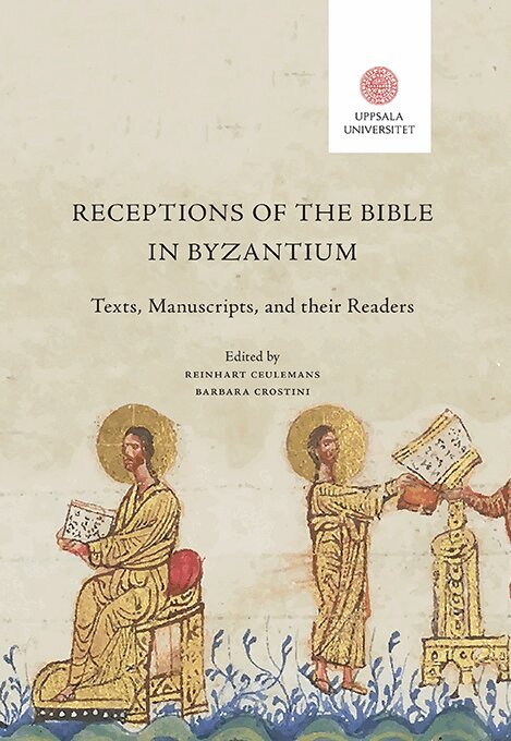 Receptions of the Bible in Byzantium: Texts, Manuscripts, and their Readers, Häftad