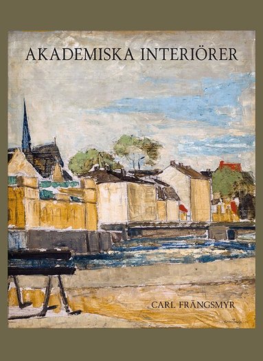 Carl Frängsmyr - Akademiska interiörer, Inbunden