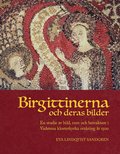 Birgittinerna och deras bilder: En studie av bild, rum och betraktare i Vadstena klosterkyrka omkring år 1500