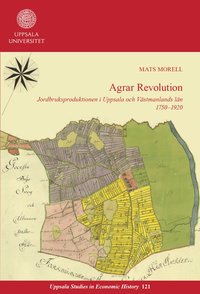 Agrar revolution: Jordbruksproduktionen i Uppsala och Västmanlands län 1750-1920
