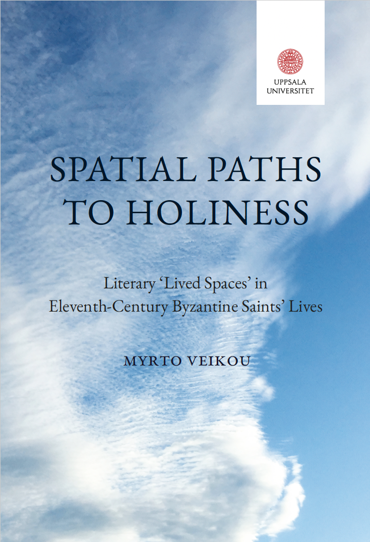 Myrko Veikou - Spatial Paths to Holiness: Literary ‘Lived Spaces’ in Eleventh-Century Byzantine Saints’ Lives, Häftad
