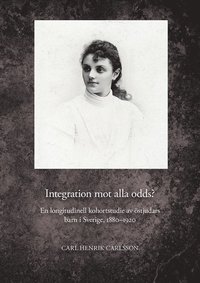 Integration mot alla odds? En longitudinell kohortstudie av stjudars barn i Sverige, 1880-1920
