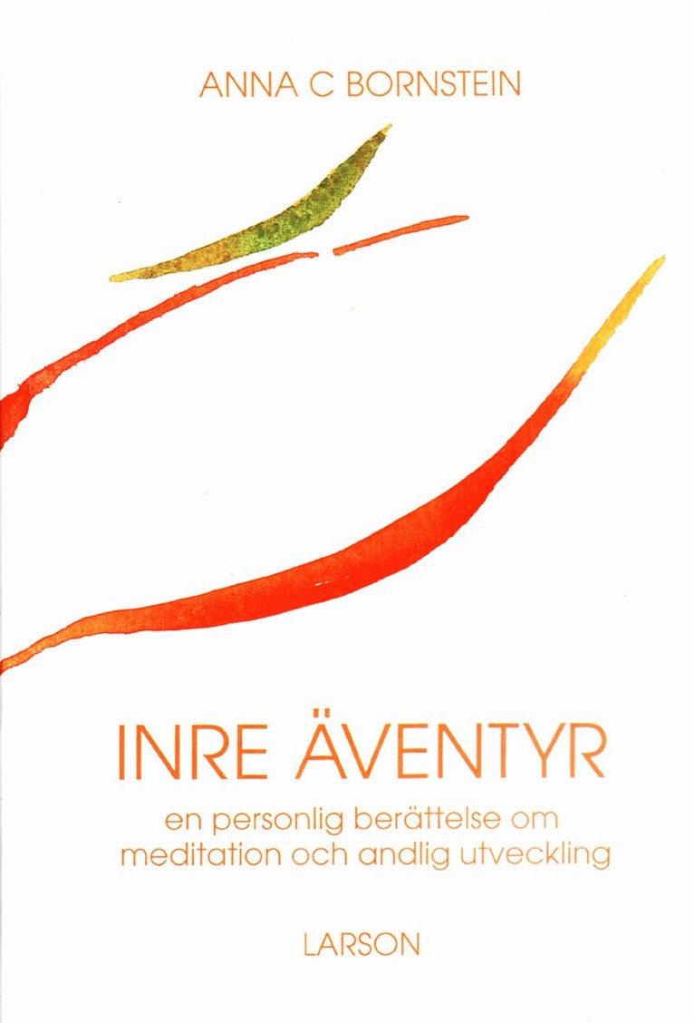Anna C. Bornstein - Inre äventyr : en personlig berättelse om meditation och andlig utveckling, Inbunden