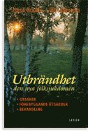 Martin Krauklis, Ola Schenström - Utbrändhet - den nya folksjukdomen : orsaker, förebyggande åtgärder, behandling, Häftad