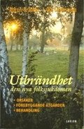 Utbrndhet - den nya folksjukdomen : orsaker, frebyggande tgrder, behand