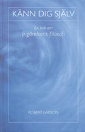 K�nn dig sj�lv : en bok om frig�relsens filosofi