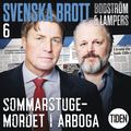 Svenska brott. S1, Sommarstugemordet i Arboga. A6