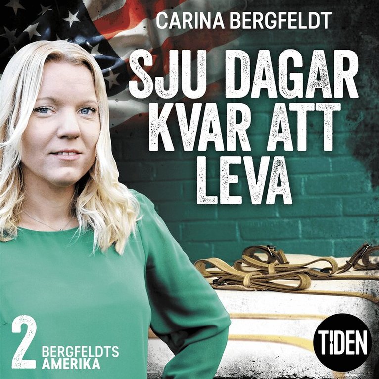 Carina Bergfeldt - Bergfeldts Amerika. S1A2, Sju dagar kvar att leva, Ljudbok