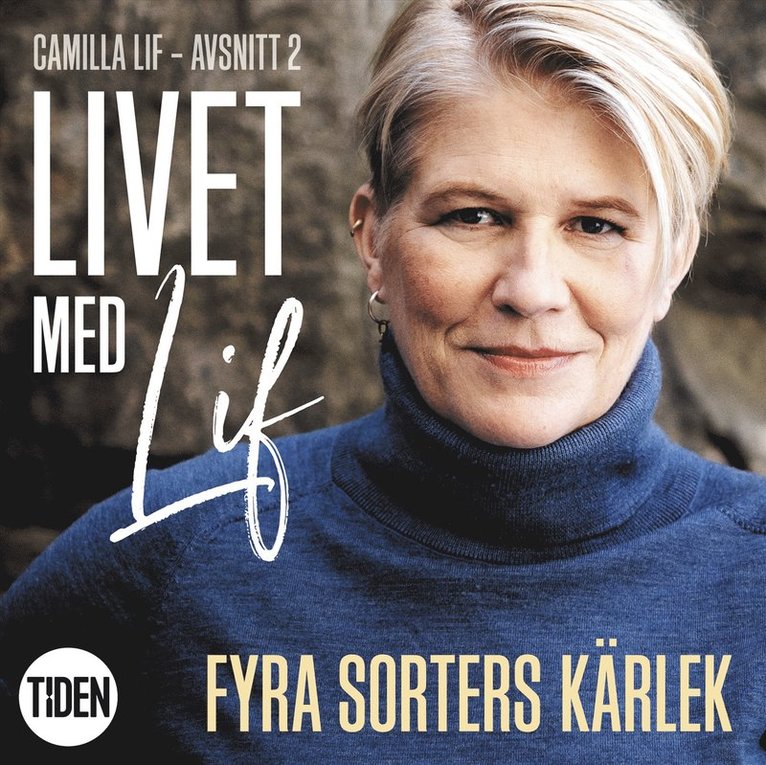 Camilla Lif - Livet med Lif - 2 - Fyra sorters kärlek, Ljudbok