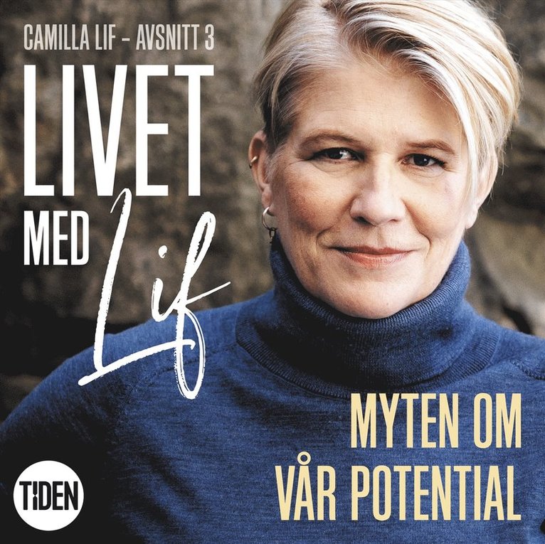 Camilla Lif - Livet med Lif - 3 - Myten om vår potential, Ljudbok