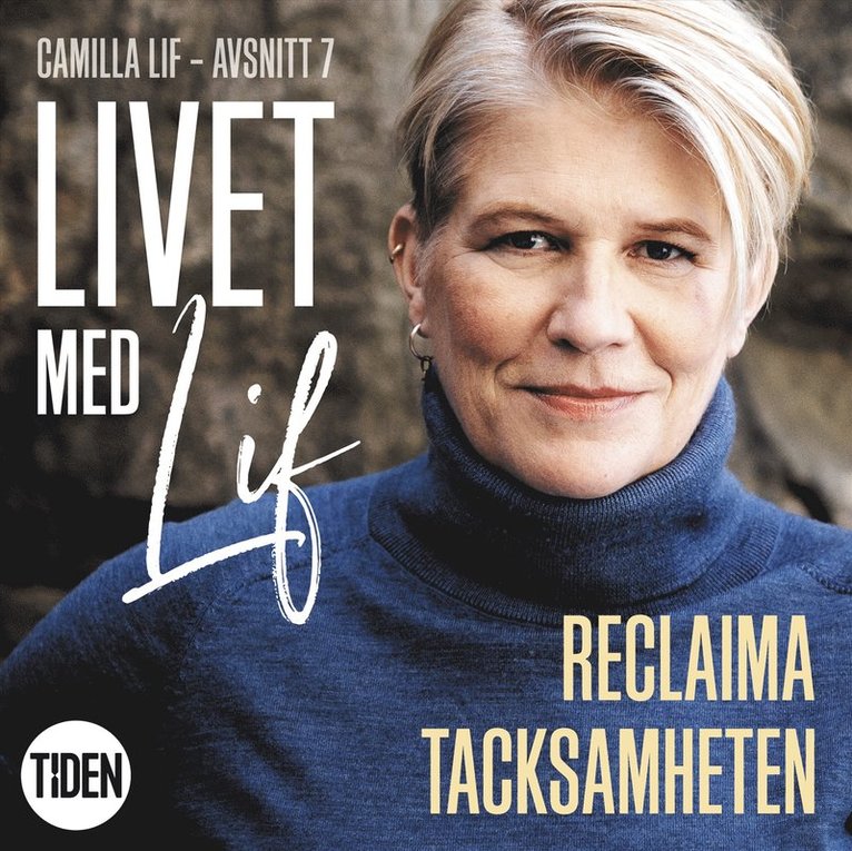 Camilla Lif - Livet med Lif - 7 - Reclaima tacksamheten, Ljudbok