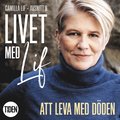 Livet med Lif - 8 - Att leva med döden