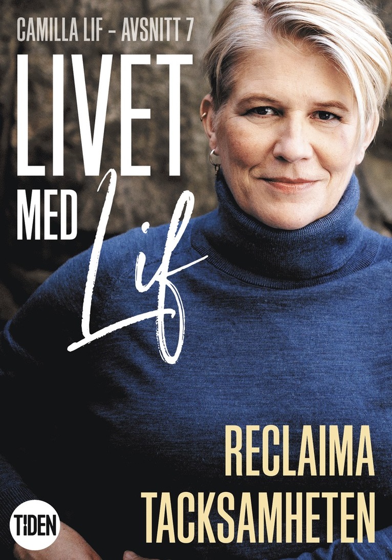 Camilla Lif - Livet med Lif - 7 - Reclaima tacksamheten, E-bok